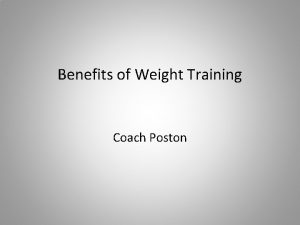 Benefits of Weight Training Coach Poston Weight training