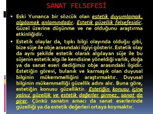 SANAT FELSEFES Eski Yunanca bir szck olan estetik