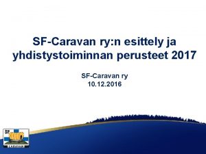 SFCaravan ry n esittely ja yhdistystoiminnan perusteet 2017