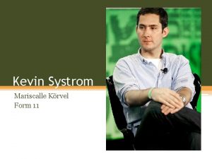 Kevin Systrom Mariscalle Krvel Form 11 Introduction Family