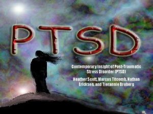 Contemporary Insight of PostTraumatic Stress Disorder PTSD Heather