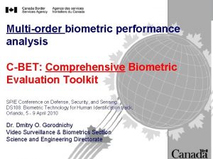 Multiorder biometric performance analysis CBET Comprehensive Biometric Evaluation