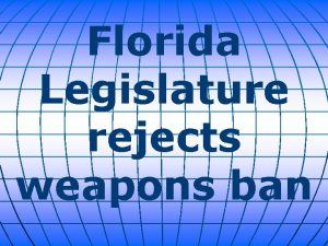 Florida Legislature rejects weapons ban The Florida state