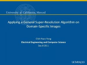 Applying a General SuperResolution Algorithm on DomainSpecific Images