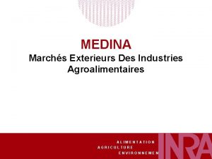 MEDINA Marchs Exterieurs Des Industries Agroalimentaires ALIMENTATION AGRICULTURE