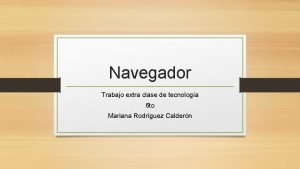 Navegador Trabajo extra clase de tecnologa 6 to