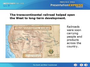 325 Section Chapter Section 1 The transcontinental railroad