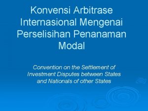 Konvensi Arbitrase Internasional Mengenai Perselisihan Penanaman Modal Convention