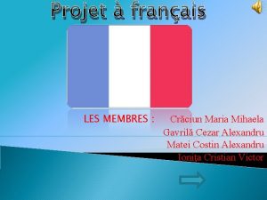 Projet franais LES MEMBRES Crciun Maria Mihaela Gavril