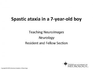 Spastic ataxia in a 7 yearold boy Teaching