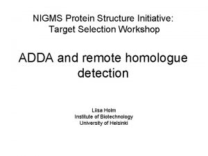 NIGMS Protein Structure Initiative Target Selection Workshop ADDA