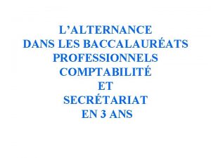 LALTERNANCE DANS LES BACCALAURATS PROFESSIONNELS COMPTABILIT ET SECRTARIAT