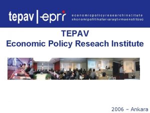 TEPAV Economic Policy Reseach Institute 2006 Ankara 2