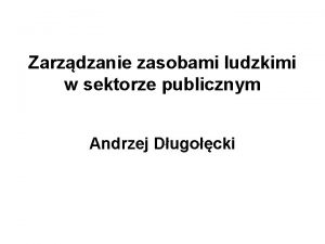 Zarzdzanie zasobami ludzkimi w sektorze publicznym Andrzej Dugocki