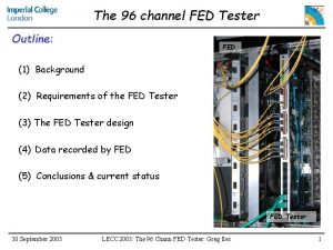 The 96 channel FED Tester Outline FED 1