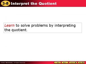 3 8 Interpret the Quotient Learn to solve