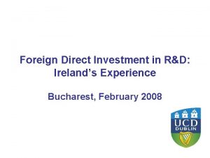 Foreign Direct Investment in RD Irelands Experience Bucharest