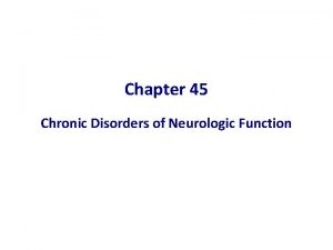 Chapter 45 Chronic Disorders of Neurologic Function Seizure