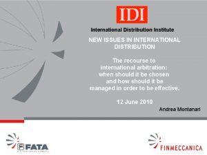 International Distribution Institute NEW ISSUES IN INTERNATIONAL DISTRIBUTION