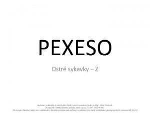 PEXESO Ostr sykavky Z Autorem materilu a vech