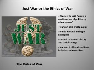 Just War or the Ethics of War Clausewitz