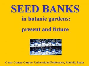 SEED BANKS in botanic gardens present and future