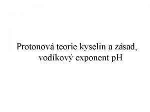Protonov teorie kyselin a zsad vodkov exponent p