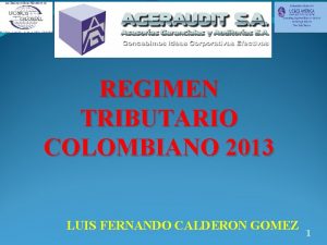 REGIMEN TRIBUTARIO COLOMBIANO 2013 LUIS FERNANDO CALDERON GOMEZ