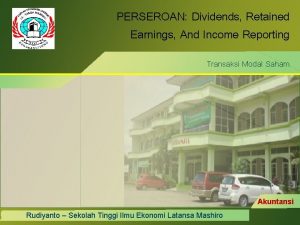 PERSEROAN Dividends Retained Earnings And Income Reporting Transaksi