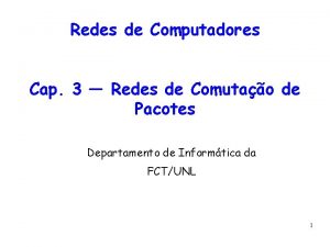 Redes de Computadores Cap 3 Redes de Comutao