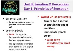 Unit 4 Senation Perception Day 1 Principles of