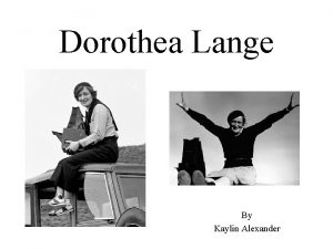 Dorothea Lange By Kaylin Alexander Early Life Dorothea