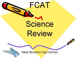 FCAT Science Review West Broward High School How