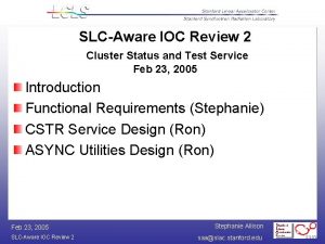 SLCAware IOC Review 2 Cluster Status and Test