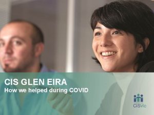 CIS GLEN EIRA How we helped during COVID