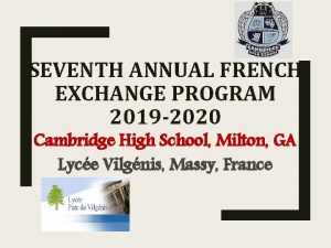 SEVENTH ANNUAL FRENCH EXCHANGE PROGRAM 2019 2020 Cambridge