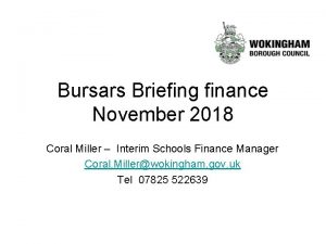 Bursars Briefing finance November 2018 Coral Miller Interim
