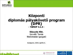 Kzponti diploms plyakvet program DPR TMOP 4 1