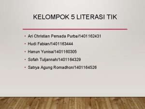 KELOMPOK 5 LITERASI TIK Ari Christian Persada Purba1401162431