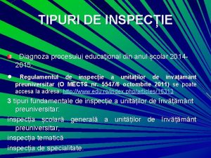 TIPURI DE INSPECIE Diagnoza procesului educaional din anul