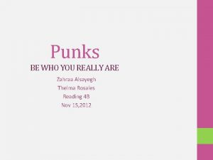 Punks BE WHO YOU REALLY ARE Zahraa Alsayegh
