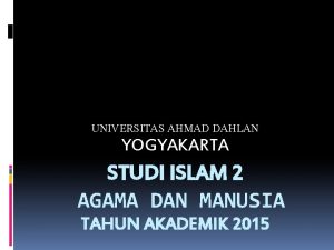 UNIVERSITAS AHMAD DAHLAN YOGYAKARTA STUDI ISLAM 2 AGAMA