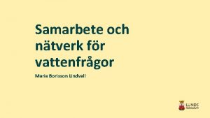 Samarbete och ntverk fr vattenfrgor Maria Borisson Lindvall