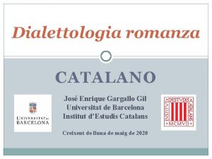 Dialettologia romanza CATALANO Jos Enrique Gargallo Gil Universitat