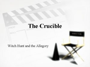 The Crucible Witch Hunt and the Allegory In