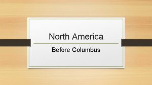 North America Before Columbus Mesoamerican Cultures First People