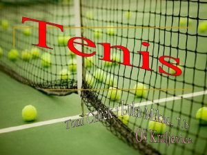 n Tenis je sportska igra u kojoj se