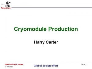 Americas Cryomodule Production Harry Carter 2009 DOENSF review