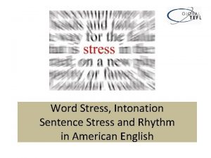 Word Stress Intonation Sentence Stress and Rhythm in