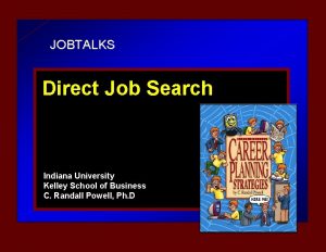 JOBTALKS Direct Job Search Indiana University Kelley School